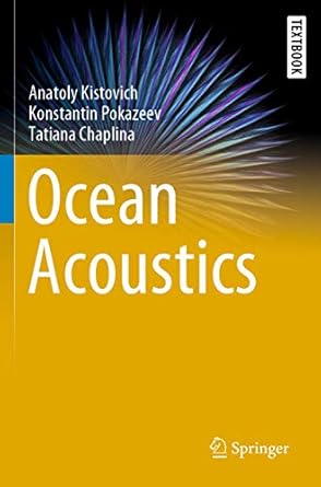 ocean acoustics 1st edition anatoly kistovich ,konstantin pokazeev ,tatiana chaplina 3030358860,