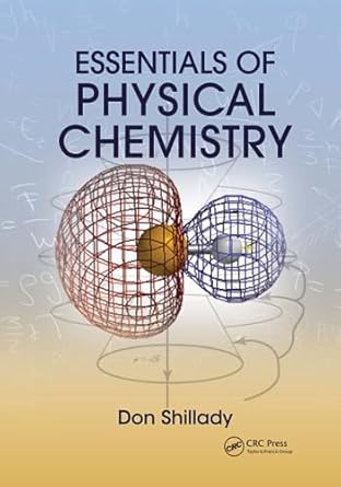 essentials of physical chemistry 1st edition don shillady 1439840970, 978-1439840979