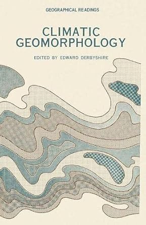 climatic geomorphology 1st edition edward d derbyshire 0333136527, 978-0333136522