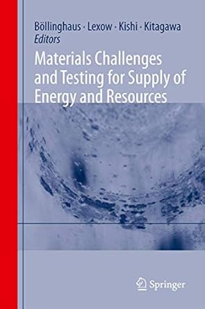 materials challenges and testing for supply of energy and resources 1st edition thomas bollinghaus ,jurgen