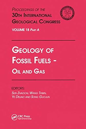 geology of fossil fuels oil and gas 1st edition sun zhaocai ,song guojin ,ye deliao ,wang tinbin 9067642347,