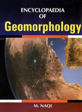 encyclopaedia of geomorphology 1st edition naqi 8126124458, 978-8126124459