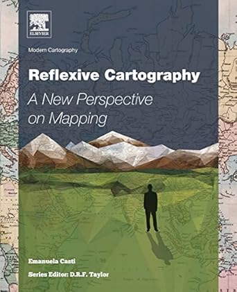 reflexive cartography a new perspective in mapping 1st edition emanuela casti ,d r fraser taylor 0128035099,
