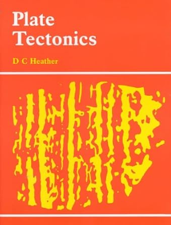 plate tectonics 1st edition d c heather 0713102187, 978-0713102185