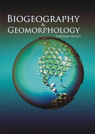 biogeography and geomorphology 1st edition editor foreman hughs 1926686640, 978-1926686646