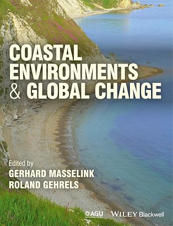 coastal environments and global change 1st edition gerd masselink ,roland gehrels 047065659x, 978-0470656594