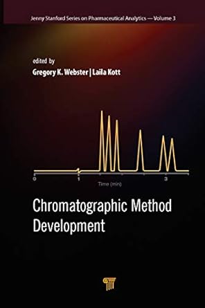 chromatographic methods development 1st edition gregory k webster ,laila kott 9814800538, 978-9814800532
