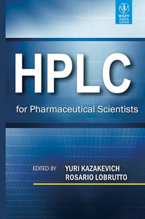 hplc for pharmaceutical scientists 1st edition yuri kazakevich 8126528559, 978-8126528554