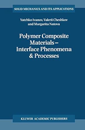 polymer composite materials interface phenomena and processes 1st edition y ivanov ,valerii cheshkov
