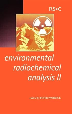 environmental radiochemical analysis ii 1st edition peter warwick ,anthony ware 0854046186, 978-0854046188