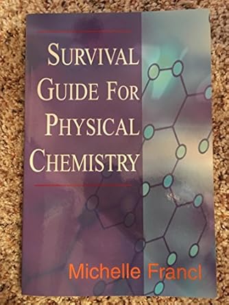 survival guide for physical chemistry 1st edition michelle francl 0971313407, 978-0971313408