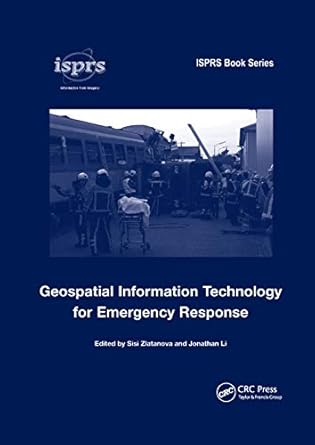 geospatial information technology for emergency response 1st edition sisi zlatanova ,jonathan li 0367387794,