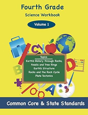 fourth grade science volume 1 topics earths history through rocks fossils and tree rings earths structure