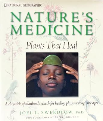 natures medicine plants that heal a chronicle of mankinds search for healing plants through the ages 1st