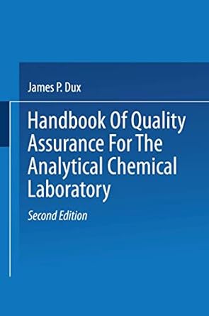 handbook of quality assurance for the analytical chemistry laboratory 1st edition j dux 1475753799,
