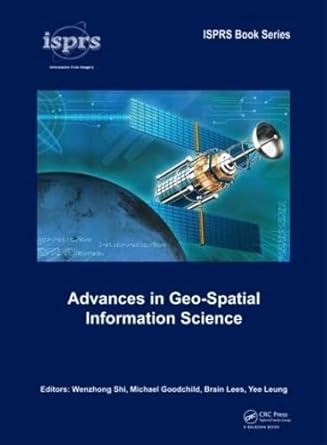 advances in geo spatial information science 1st edition wenzhong shi ,michael goodchild ,brian lees ,yee