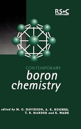 contemporary boron chemistry 1st edition matthew g davidson ,ken wade ,t b marder ,andrew k hughes