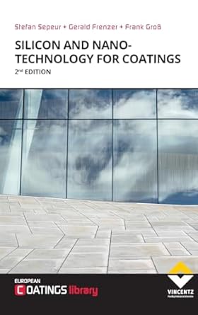 silicon and nanotechnology for coatings 1st edition stefan sepeur ,gerald frenzer ,frank gross 374860730x,