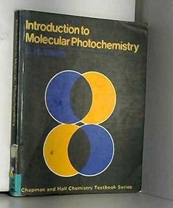 introduction to molecular photochemistry 1st edition c h j wells 0412112507, 978-0412112508