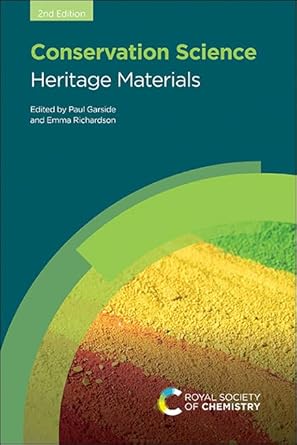 conservation science heritage materials 1st edition paul garside ,emma richardson 1788010930, 978-1788010931