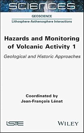 hazards and monitoring of volcanic activity 1 geological and historic approaches 1st edition jean francois