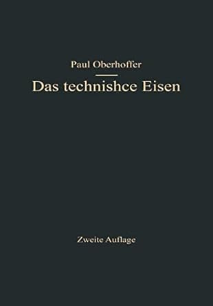 das technische eisen konstitution und eigenschaften 1st edition paul oberhoffer 3662407663, 978-3662407660