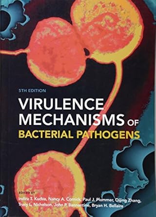 virulence mechanisms of bacterial pathogens 1st edition indira t kudva ,nancy a cornick ,paul j plummer