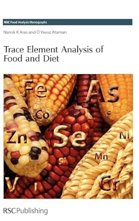 trace element analysis of food and diet 1st edition namik k aras ,o yavuz ataman 0854045767, 978-0854045761