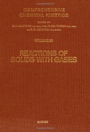 reactions of solids with gases 1st edition c h bamford ,c f h tipper ,r g compton 0444422889, 978-0444422880