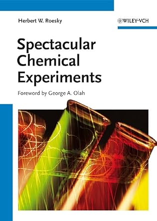 spectacular chemical experiments 1st edition herbert w roesky ,george a olah 3527318658, 978-3527318650