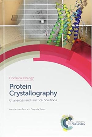 protein crystallography challenges and practical solutions 1st edition konstantinos beis ,gwyndaf evans