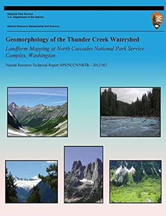 geomorphology of the thunder creek watershed landform mapping at north cascades national park service complex