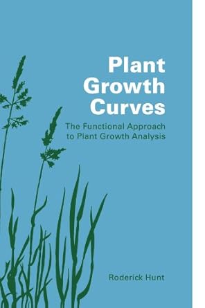 plant growth curves the functional approach to plant growth analysis 1st edition roderick hunt 0521427746,