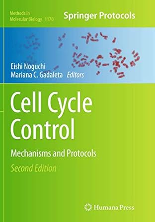 cell cycle control mechanisms and protocols 1st edition eishi noguchi ,mariana c gadaleta 1493947281,
