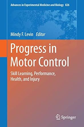 progress in motor control skill learning performance health and injury 1st edition mindy f levin 1493913379,
