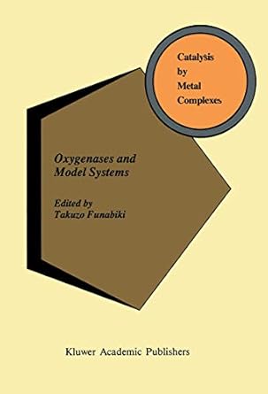 oxygenases and model systems 1st edition t funabiki 0792342402, 978-0792342403