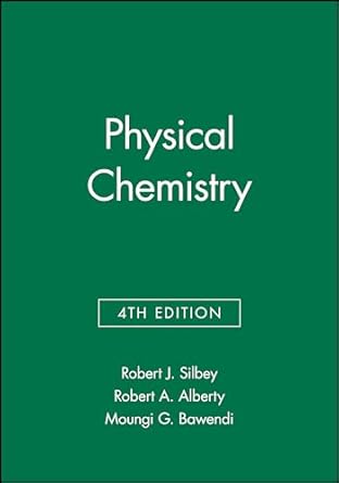 physical chemistry solutions manual 1st edition robert j silbey ,robert a alberty ,moungi g bawendi