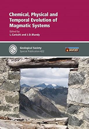 chemical physical and temporal evolution of magmatic systems 1st edition l caricchi ,j d blundy 1862397325,