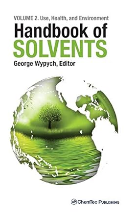 handbook of solvents volume 2 use health and environment 1st edition george wypych 1895198658, 978-1895198652