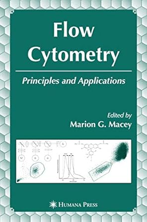 flow cytometry principles and applications 1st edition marion g macey 1588296911, 978-1588296917