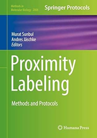 proximity labeling methods and protocols 1st edition murat sunbul ,andres jaschke 1493995367, 978-1493995363
