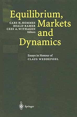 equilibrium markets and dynamics 1st edition cars h hommes ,roald ramer ,cees a withagen 3540434704,