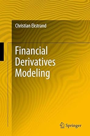 financial derivatives modeling 1st edition christian ekstrand 3642221548, 978-3642221545
