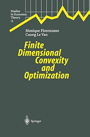 finite dimensional convexity and optimization 1st edition monique florenzano ,cuong le van ,p gourdel