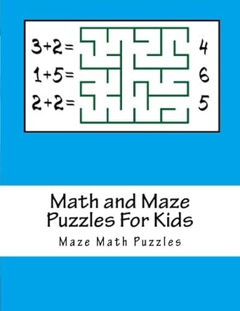 math and maze puzzles for kids large print big book of puzzle for kids ages 4 8 1st edition maze math puzzles