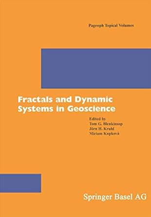 fractals and dynamic systems in geoscience 1st edition tom g blenkinsop ,jorn h kruhl ,miriam kupkova