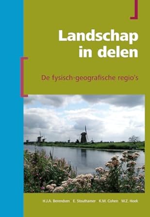 landschap in delen de fysisch geografische regios 1st edition h berendsen ,e stouthamer ,k m cohen ,w z hoek