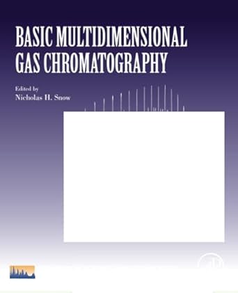 basic multidimensional gas chromatography 1st edition nicholas h snow 0128137452, 978-0128137451