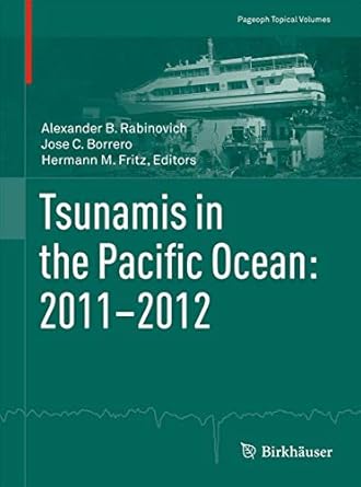 tsunamis in the pacific ocean 2011 2012 1st edition alexander b rabinovich ,jose c borrero ,hermann m fritz