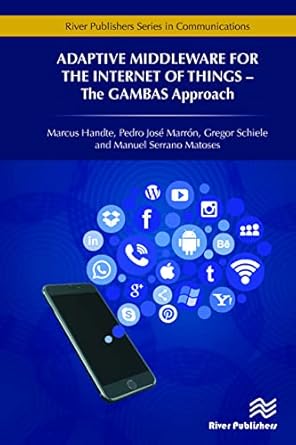adaptive middleware for the internet of things the gambas approach 1st edition marcus handte ,pedro jose